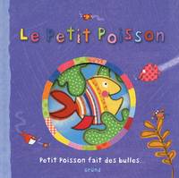 Le petit poisson, Petit Poisson fait des bulles