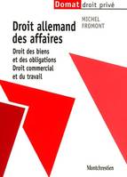 Droit allemand des affaires, droit des biens et des obligations, droit commercial et du travail