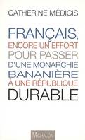 Français encore un effort pour passer d'une monarchie bananière à une république durable