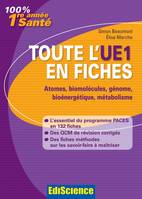 Toute l'UE1 en fiches PACES - Atome, biomolécules, génome, bioénergétique, métabolisme, Atome, biomolécules, génome, bioénergétique, métabolisme