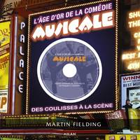 La comédie musicale + Cd, [des coulisses à la scène]