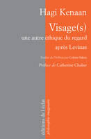 Visage(s) / une autre éthique du regard après Levinas