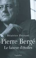 Pierre Bergé, Le faiseur d'étoiles
