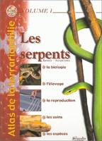 Atlas de la terrariophilie., 1, Atlas de la terrariophilie - Volume 1, Les Serpents