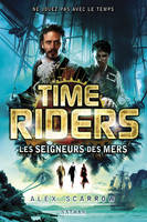 7, Time Riders 7: Les seigneurs des mers, Les seigneurs des mers