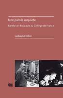 Une parole inquiète, Barthes et Foucault au Collège de France