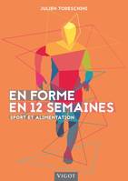 En forme en 12 semaines, Sport et alimentation