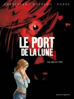 La port de la lune, 1, Le Port de la Lune - Tome 01, Rue Abbé de l'Epée