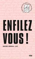 Enfilez-vous !