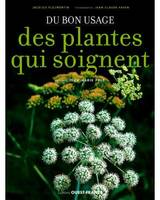 Du bon usage des plantes qui soignent (broché)