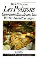 LES POISSONS, GOURMANDISES DE NOS LACS RECETTES...