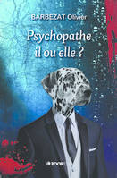 Psychopathe il ou elle ?