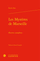 Oeuvres complètes / Émile Zola, Les mystères de Marseille, oeuvres complètes