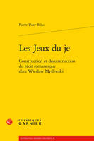 Les jeux du je, Construction et déconstruction du récit romanesque chez wiesław myśliwski