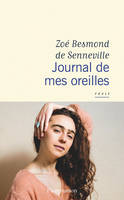 Journal de mes oreilles, Récit