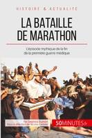 La bataille de Marathon, L'épisode mythique de la fin de la première guerre médique