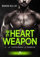 2, Je t'apprendrai le bonheur, The Heart Weapon #2
