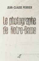 LE PHOTOGRAPHE DE NOTRE-DAME