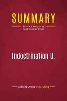 Summary: Indoctrination U., Review and Analysis of David Horowitz's Book