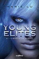Young Elites, T3 : L'Étoile de minuit, Young Elites, T3
