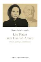Lire Platon avec Hannah Arendt, Pensée, politique, totalitarisme