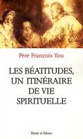 beatitudes un itineraire de vie spitiruelle, un itinéraire de vie spirituelle