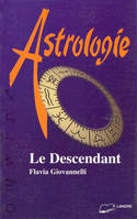 Astrologie - Le Descendant, contrats, associations, amour