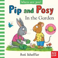 Pip and Posy, Where Are You? In the Garden