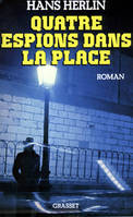 Quatre espions dans la place, roman