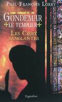 Une enquête de Gondemar le Templier - Les Croix sanglantes, Une enquête de Gondemar le Templier