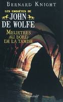 Les enquêtes de John de Wolfe, Meurtres au bors de la Tamise, Les Enquêtes de John de Wolfe