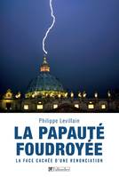 La papauté foudroyée, La face cachée d'une renonciation