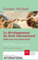 Le développement du droit international : réflexions d’un demi-siècle. Volume I, Théorie générale du droit international