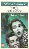 Private school ., 3, Private school  Tome 3 : L'Oeil de la sorcière