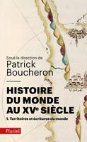 Histoire du monde au XVe siècle, tome 1, Territoires et écritures du monde