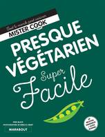 Super Facile : Presque Végétarien