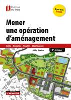 Mener une opération d'aménagement, Outils - Modalités - Fiscalité - Bilan financier