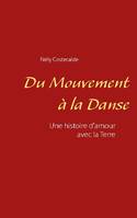 Du mouvement à la danse, Une histoire d'amour avec la terre