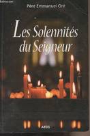 Homélies, 1, Les solennités du Seigneur