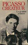 Picasso créateur, la vie intime et l'œuvre