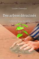 Des arbres déracinés