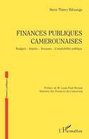 Finances publiques camerounaises, Budgets - Impôts - Douanes - Comptabilité publique