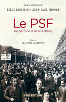 Le PSF. Un parti de masse à droite (1936-1940), Une parti de masse à droite