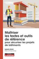 Maîtriser les textes et outils de référence pour sécuriser les projets de bâtiments, NF DTU   Eurocodes   normes NF   règles professionnelles   avis techniques   qualification...