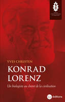 Konrad Lorenz, Un biologiste au chevet de la civilisation