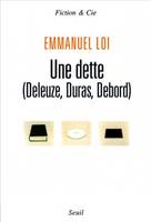 Une dette (Deleuze, Duras, Debord), Deleuze, Duras, Debord