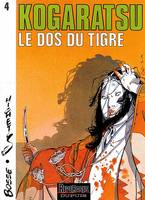 Kogaratsu., 4, Kogaratsu - Tome 4 - Le Dos du tigre