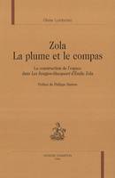 Zola, la plume et le compas - la construction de l'espace dans 