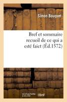 Bref et sommaire recueil de ce qui a esté faict (Éd.1572)