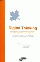 Digital Thinking, in Architecture, Civil Engineering, Archaeology, Urban Planning and Design: Finding the Ways